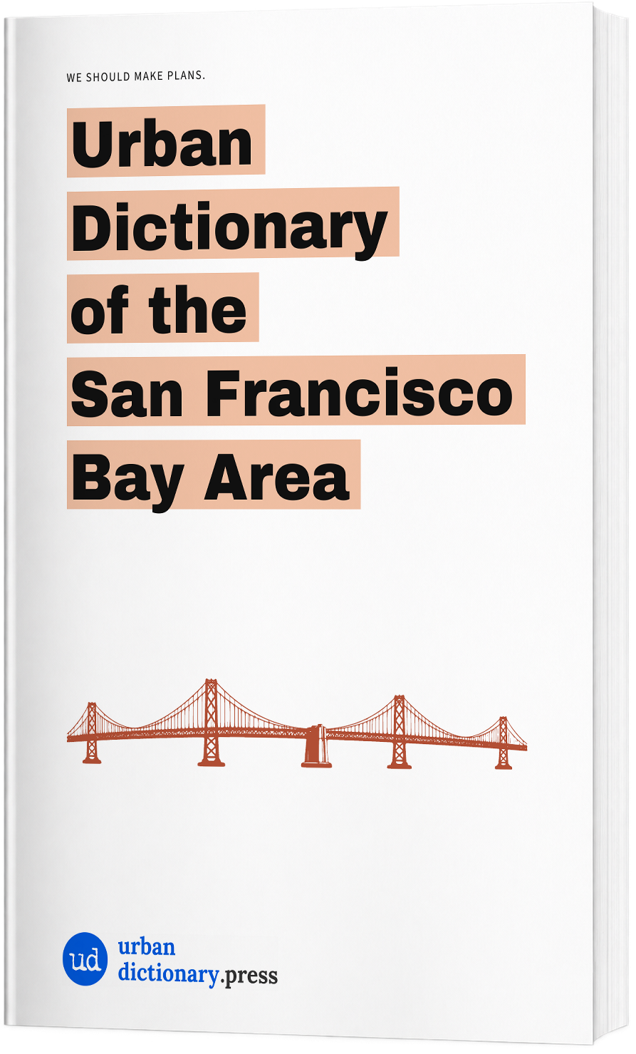 Urban Dictionary of the San Francisco Bay Area paperback