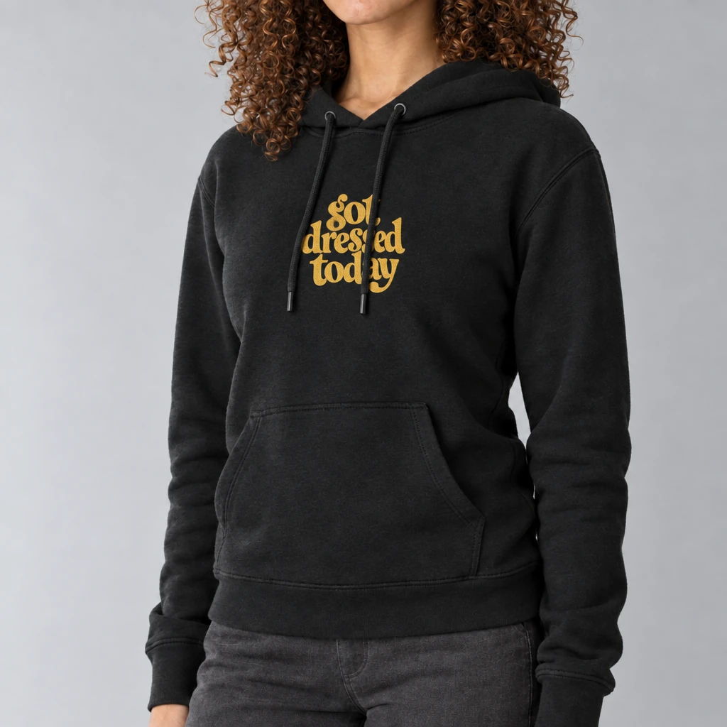 got dressed today hoodie, worn by a model