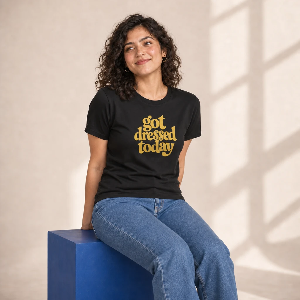 got dressed today tshirt, worn by a model