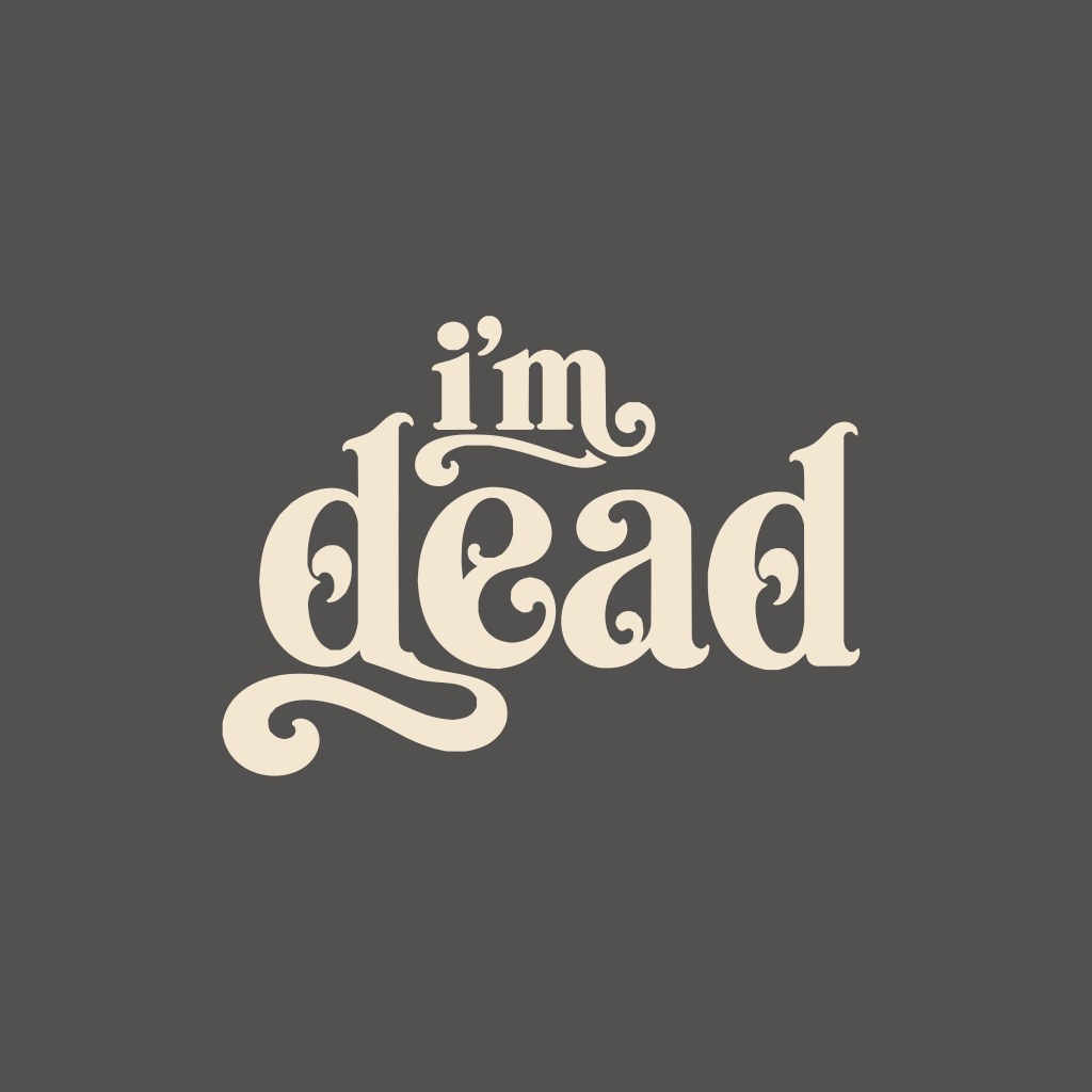 i'm dead tshirt, the artwork