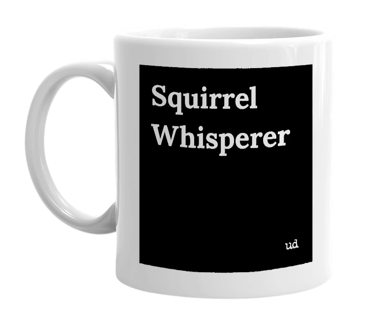 "Squirrel Whisperer" mug