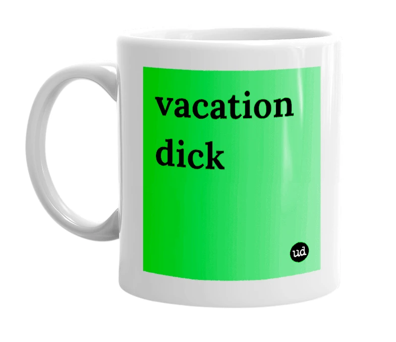 "vacation dick" mug