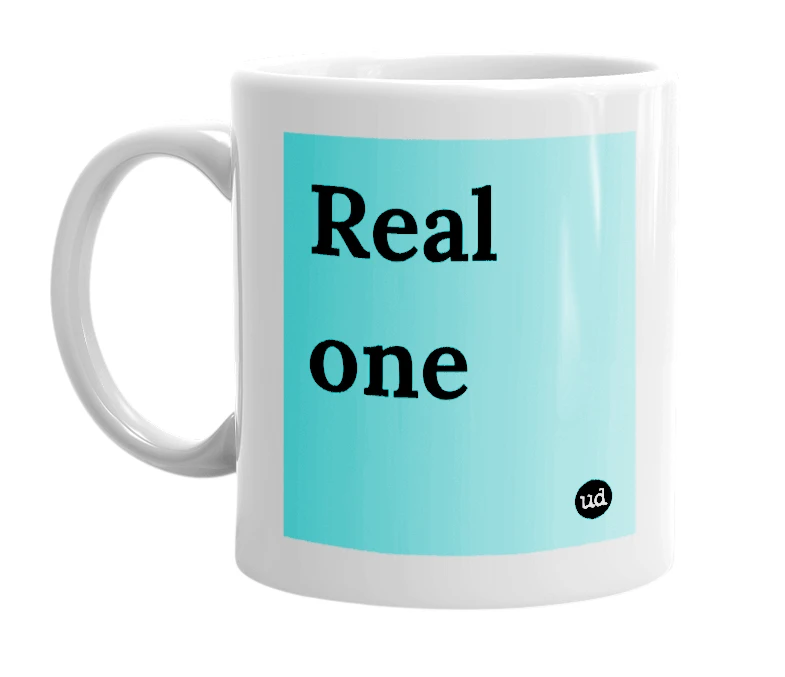 "Real one" mug