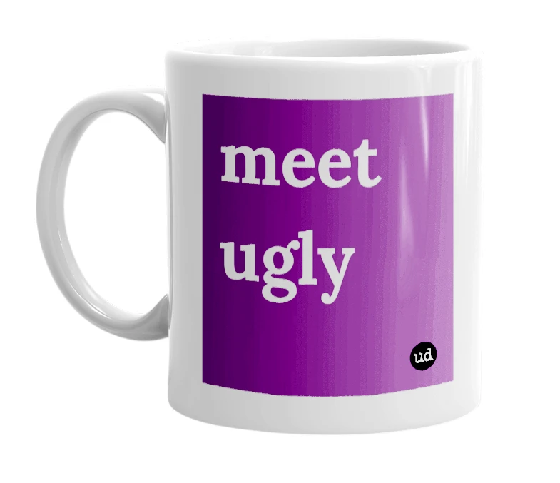 "meet ugly" mug