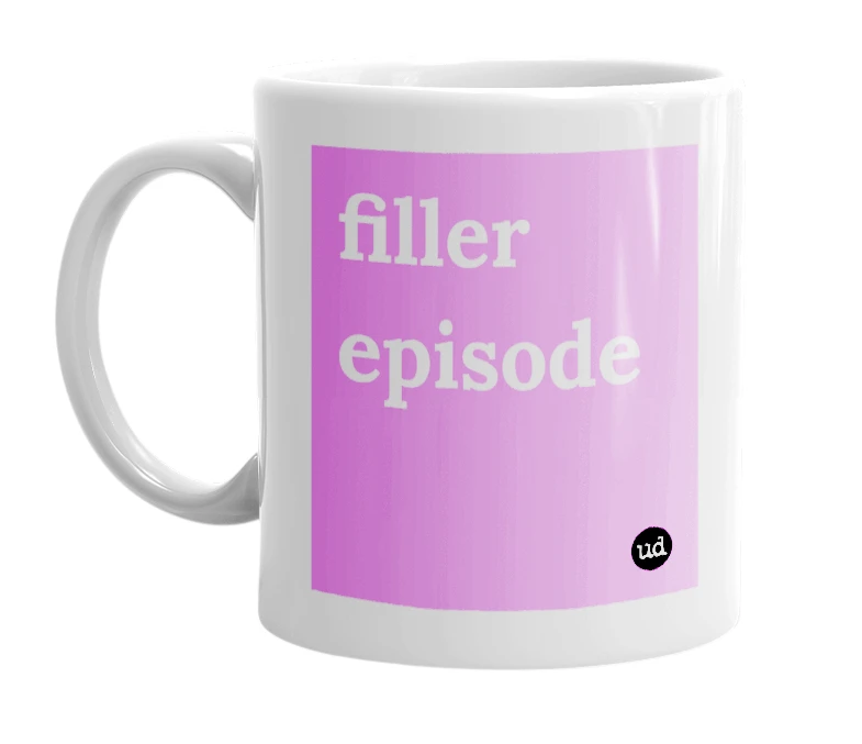 "filler episode" mug