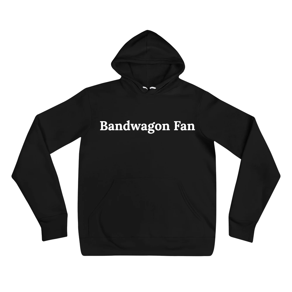 "Bandwagon Fan" sweatshirt