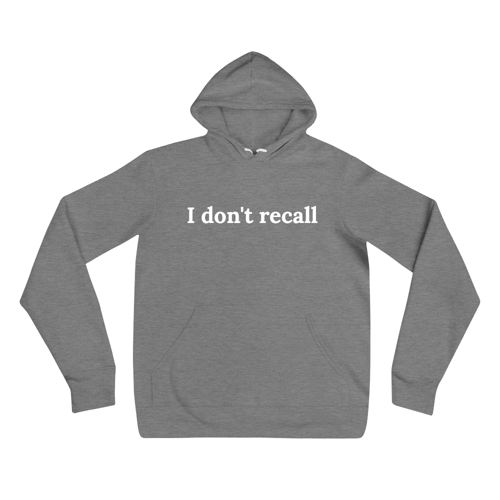 "I don't recall" sweatshirt