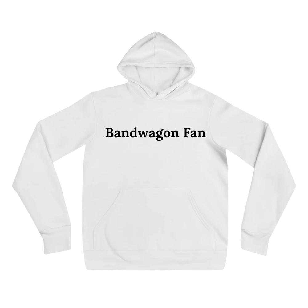 "Bandwagon Fan" sweatshirt