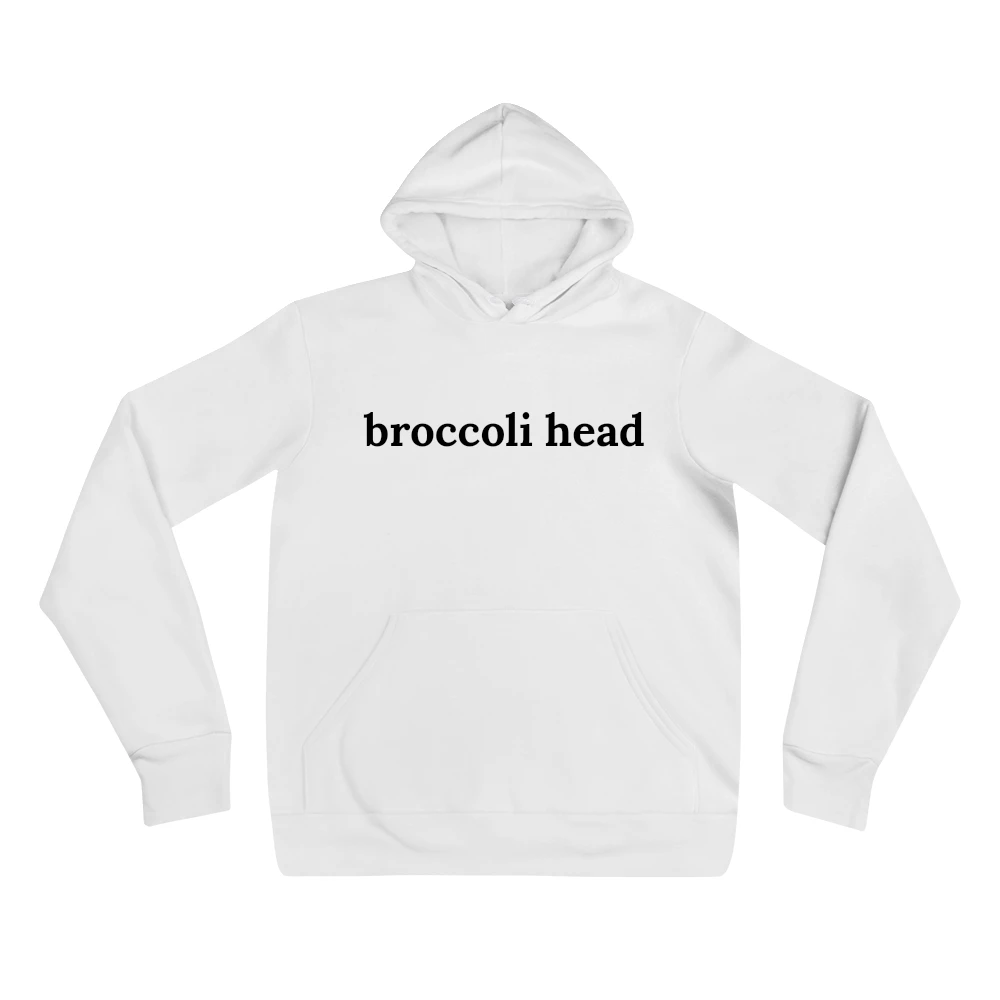 "broccoli head" sweatshirt