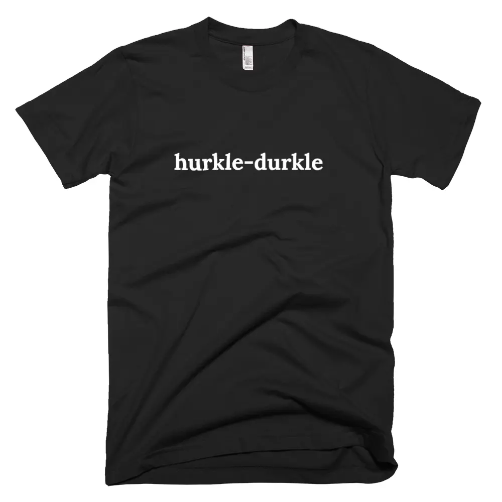 "hurkle-durkle" tshirt