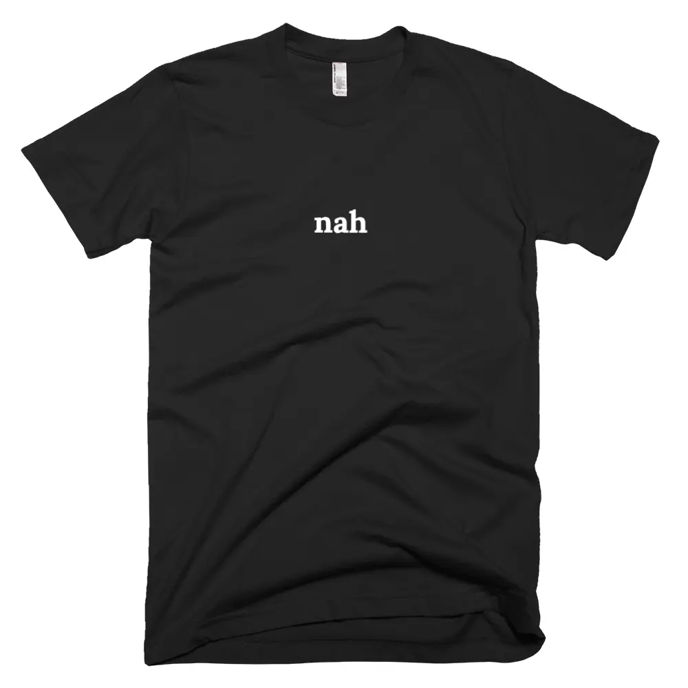 "nah" tshirt