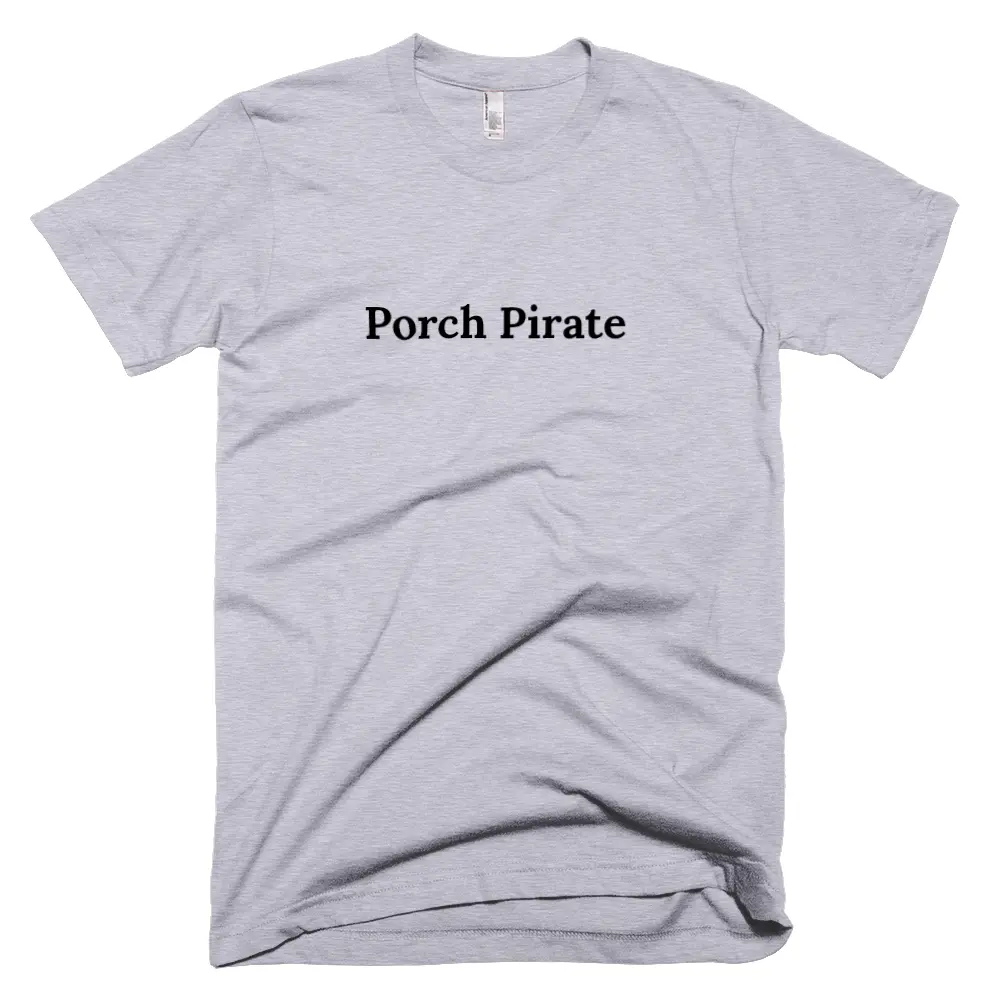"Porch Pirate" tshirt