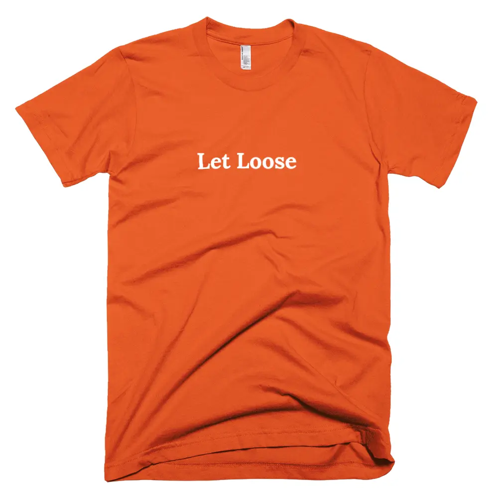 "Let Loose" tshirt