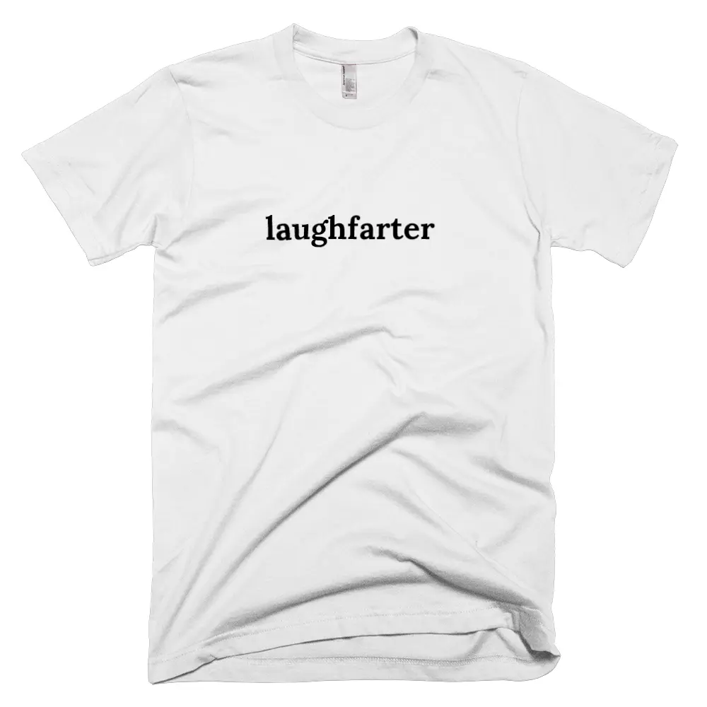 "laughfarter" tshirt