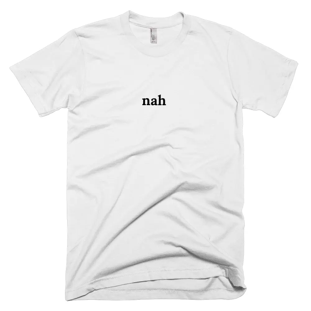 "nah" tshirt