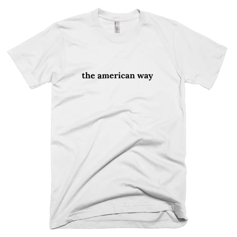"the american way" tshirt