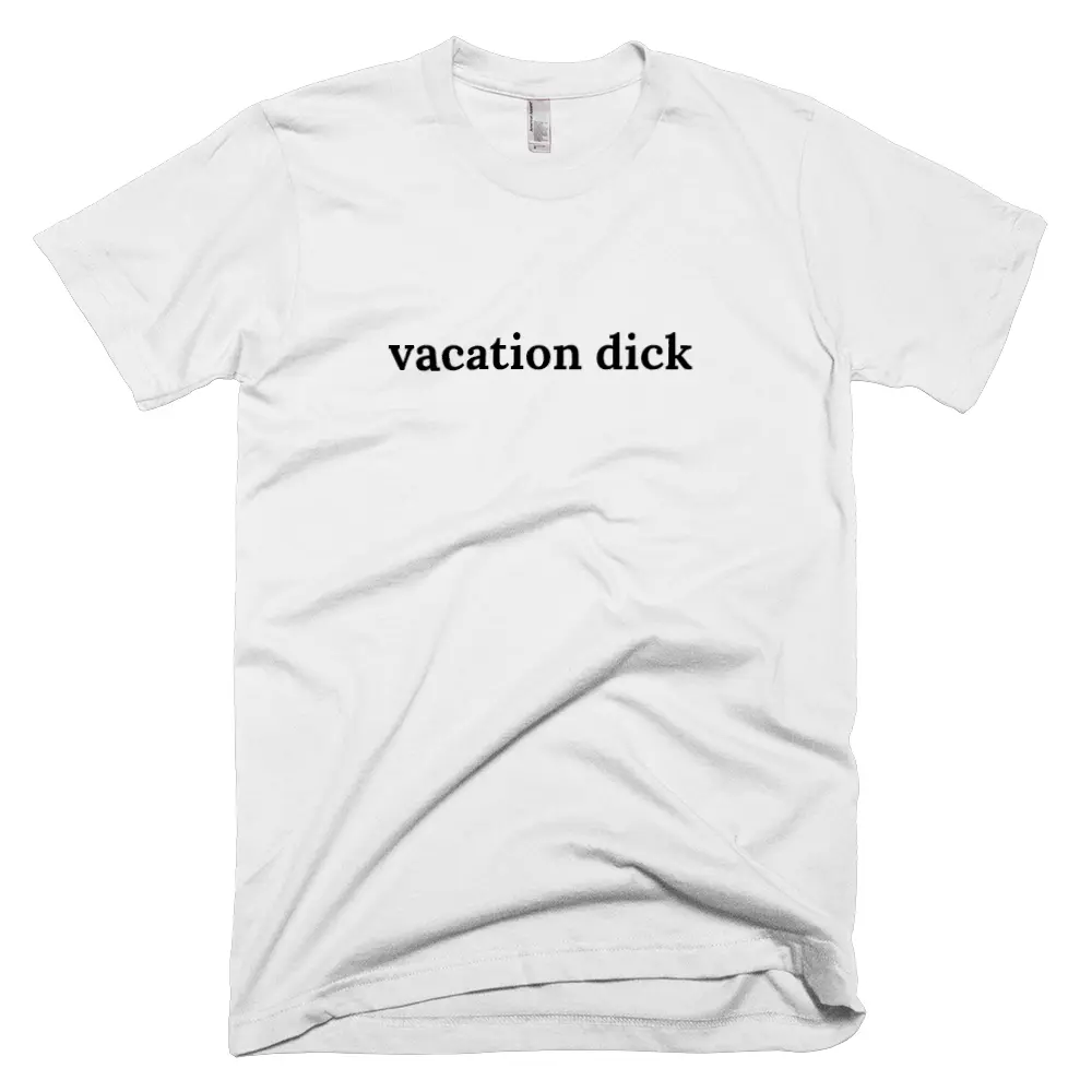 "vacation dick" tshirt